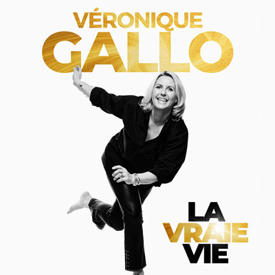 Véronique Gallo - La vraie vie